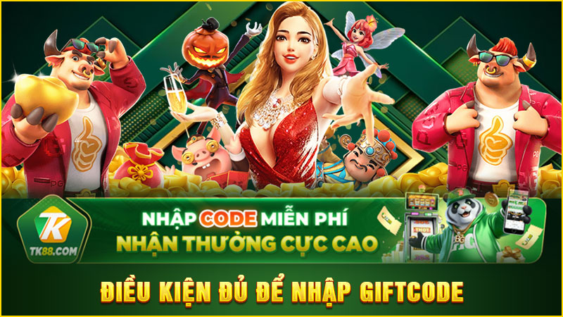 điều kiện đủ để nhập giftcode