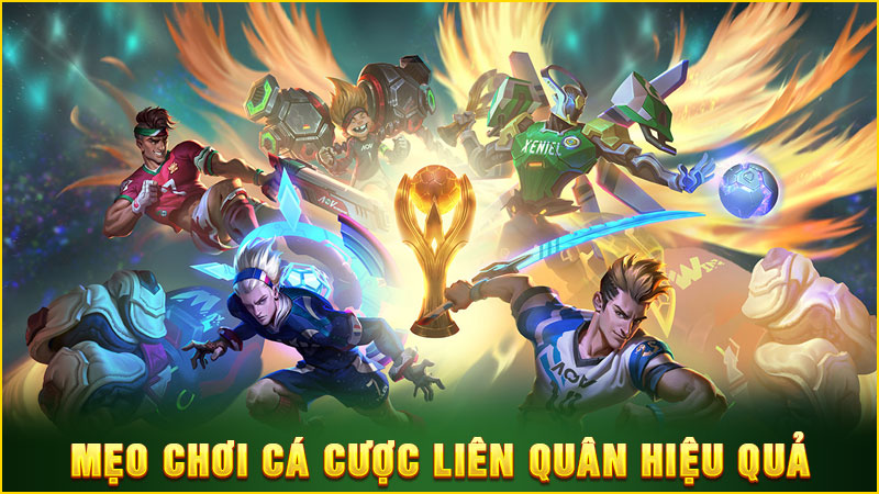 mẹo chơi cá cược liên quân hiệu quả