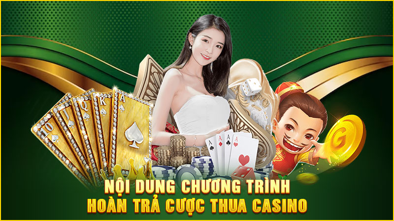 nội dung chương trình hoàn trả cược thua casino
