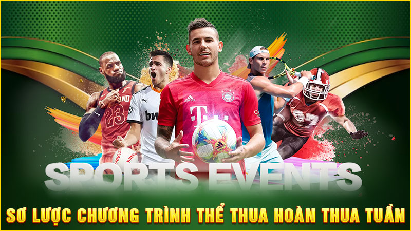 sơ lược chương trình thể thua hoàn thua tuần