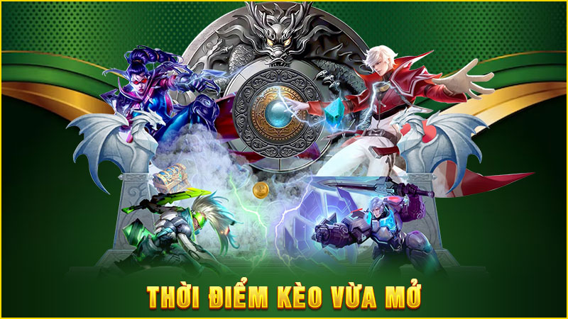 thời điểm kèo vừa mở